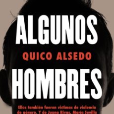 Libros: ALGUNOS HOMBRES BUENOS - ALSEDO, QUICO. Lote 402890659