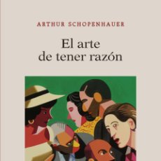 Libros: EL ARTE DE TENER RAZÓN - SCHOPENHAUER, ARTHUR