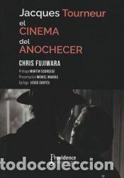 B&uuml;cher: JACQUES TOURNEUR. EL CINEMA DEL ANOCHECER - Fujiwara, Cristina