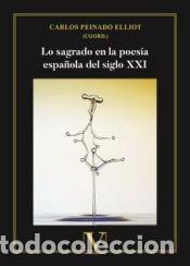 Livres: Lo sagrado en la poes&iacute;a espa&ntilde;ola del siglo XXI - Peinado Elliot, Carlos