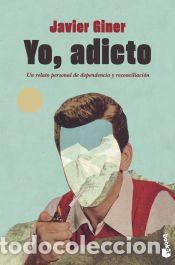 Libros: Yo, adicto - Giner, Javier - Foto 1