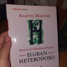 Libros: LIBRO: MARCELINO MENÉNDEZ PELAYO. EL GRAN HETERODOXO - AGAPITO MAESTRE