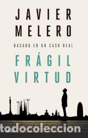 Libros: Fr&aacute;gil virtud - Melero, Javier - Foto 1