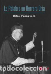 Libros: La Palabra en Herrera Oria - Pineda Soria, Rafael
