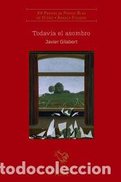 Libros: Todavia el asombro - Gilabert, Javier - Foto 1