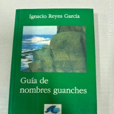 Libros: GUIA DE NOMBRES GUANCHES IGNACIO REYES GARCÍA LA MAREA