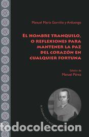 Libros: El hombre tranquilo, o reflexiones para mantener la paz del coraz&oacute;n en cualquier fortuna - Gorri&ntilde;o