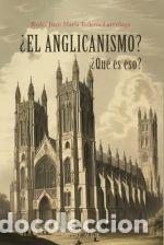 books: &iquest;El anglicanismo? &iquest;Qu&eacute; es eso? - Teller&iacute;a Larra&ntilde;aga, Juan Mar&iacute;a