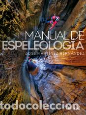 Livres: Manual de espeleolog&iacute;a - Mart&iacute;nez Hern&aacute;ndez, Jos&eacute;