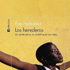 Libros: LOS HEREDEROS: UN RETRATO ÍNTIMO DE SUDÁFRICA EN TRES VIDAS. EVE FAIRBANKS. NUEVO