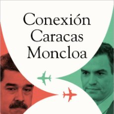 Libros: CONEXIÓN CARACAS-MONCLOA - NIETO, ÁLVARO