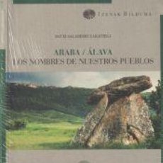 Libros: ARABA / ÁLAVA. LOS NOMBRES DE NUESTROS PUEBLOS - SALABERRI ZARATIEGI, PATXI