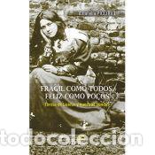 Libri: Fr&aacute;gil como todos, feliz como pocos - Piccirilli, Antonella