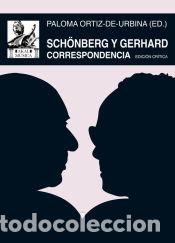 books: Sch&ouml;nberg y Gerhard: Correspondencia - Gerhard, Roberto; Sch&ouml;nberg, Arnold