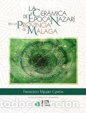 books: La Cer&aacute;mica de &eacute;poca Nazar&iacute; en la provincia de M&aacute;laga - Melero Garc&iacute;a, Francisco