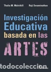Libros: Investigaci&oacute;n educativa basada en las artes - Swaminathan, Raji; Mulvihill, Thalia M.