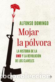 Libros: Mojar la p&oacute;lvora - Domingo, Alfonso - Foto 1