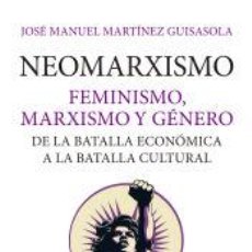 Libros: NEOMARXISMO - JOSÉ MANUEL MARTÍNEZ GUISASOLA