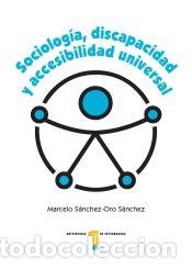 Libri: Sociolog&iacute;a, discapacidad y accesibilidad universal - S&aacute;nchez-Oro S&aacute;nchez, Marcelo