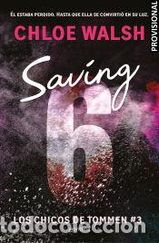 Libros: Saving 6 (Los chicos de Tommen 3) - Walsh, Chloe - Foto 1
