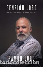 Libros: Pensi&oacute;n Lobo - Lobo, Ram&oacute;n - Foto 1