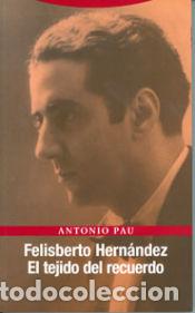 Libros: Felisberto Hern&aacute;ndez - Pau, Antonio - Foto 1
