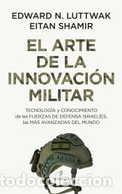 Livres: El arte de la innovaci&oacute;n militar - Eitan Shamir; Edward N. Luttwak