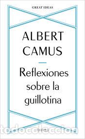 B&uuml;cher: Reflexiones sobre la guillotina - Camus, Albert