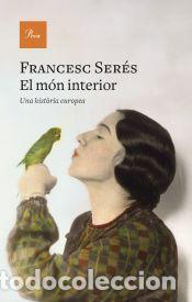 Libros: El m&oacute;n interior - Ser&eacute;s, Francesc - Foto 1