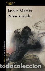 Libros: Pasiones pasadas - Mar&iacute;as, Javier - Foto 1