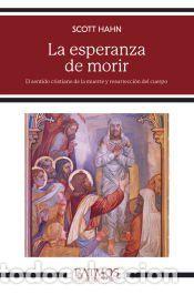 Libros: La esperanza de morir - Hahn, Scott - Foto 1