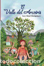 Libros: El Valle del Arcoiris - Lucy Maud Montgomery - Foto 1
