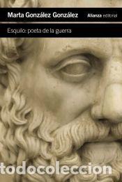 Livres: Esquilo: poeta de la guerra - Gonz&aacute;lez Gonz&aacute;lez, Marta