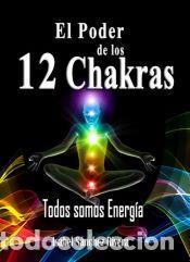 Libros: El Poder de los 12 Chakras. Todos somos Energ&iacute;a - Foto 1