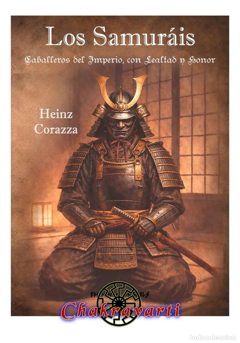 Libros: Heinz Corazza &mdash; Los samur&aacute;is. Caballeros del Imperio, con lealtad y honor &mdash; Chakravarti &mdash; LM