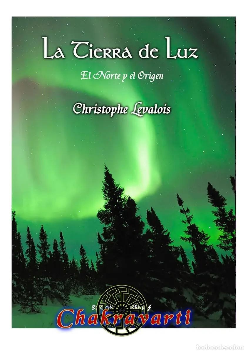 Libros: Christophe Levalois &mdash; La Tierra de Luz. El Norte y el Origen &mdash; Editorial Chakravarti - LM