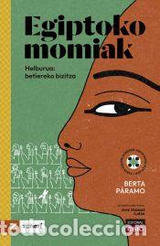 Libros: Egiptoko momiak : helburua: betiereko bizitza - P&aacute;ramo, Berta