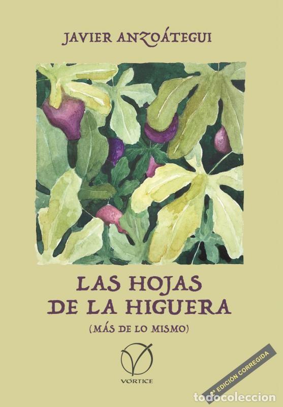 Libros: JAVIER ANZO&Aacute;TEGUI &ndash; LAS HOJAS DE LA HIGUERA (M&Aacute;S DE LO MISMO) &ndash; V&Oacute;RTICE &ndash; 2&ordf; EDICI&Oacute;N CORREGIDA LM