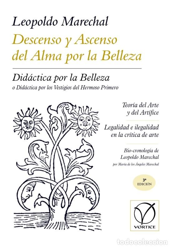 Libros: Leopoldo Marechal &ndash; Descenso y Ascenso del Alma por la Belleza &ndash; V&oacute;rtice &ndash; 2024 - LM