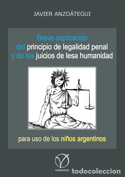 Libros: JAVIER ANZO&Aacute;TEGUI &ndash; BREVE EXPLICACI&Oacute;N DEL PRINCIPIO DE LEGALIDAD PENAL Y DE LOS JUICIOS DE LESA - LM