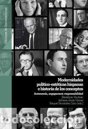 Libros: Modernidades pol&iacute;tico-est&eacute;ticas hispanas e historia de los conceptos - AA.VV.