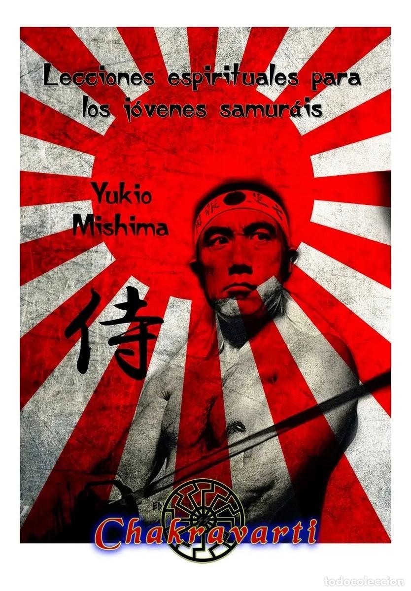 Libros: Yukio Mishima &mdash; Lecciones espirituales para los j&oacute;venes samur&aacute;is &mdash; Chakravarti, 2015 &mdash; LM