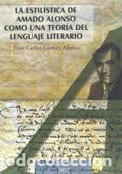 Libros: Estilistica de amado alonso como una teoria del lenguaje literario, la - G&Oacute;MEZ ALONSO,JUAN CARLOS