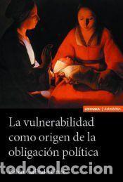 Libros: La vulnerabilidad como origen de la obligaci&oacute;n pol&iacute;tica - Galindo Cruz, Pablo