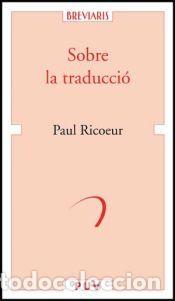 Libros: Sobre la traducci&oacute; - Paul Ricoeur