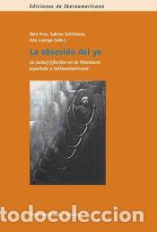 Libros: La obsesi&oacute;n del yo. La auto(r)ficci&oacute;n en la literatura espa&ntilde;ola y latinoamericana. - Toro, Vera;