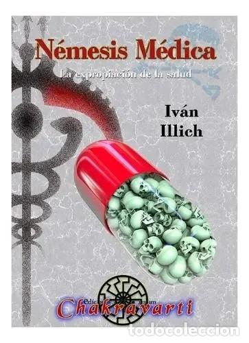 Libros: Iv&aacute;n Illich &mdash; N&eacute;mesis m&eacute;dica. La expropiaci&oacute;n de la salud &mdash; Ediciones Chakravarti &mdash; 2023 &mdash; LM