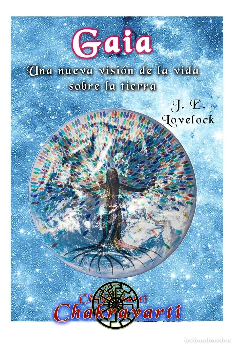 Libros: Gaia. Una nueva visi&oacute;n de la vida sobre la Tierra, de James E. Lovelock &mdash; Chakravarti &mdash; LM