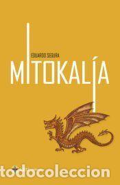 Libros: Mitokal&iacute;a o La belleza relatada - Segura, Eduardo