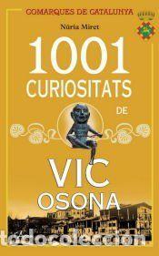Libros: 1001 Curiositats de Vic Osona : les an&egrave;cdotes i petites hist&ograve;ries de la ciutat de VIc i de la